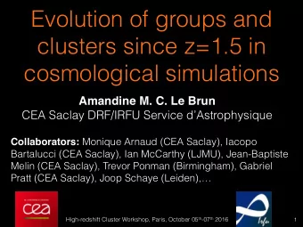 Evolution of groups and  clusters since z=1.5 in  cosmological simulations  Amandine M. C. Le Brun