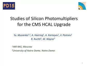 Studies of Silicon Photomultipliers  for the CMS HCAL Upgrade Yu. Musienko 1,2 , A. Heering 2 , A.