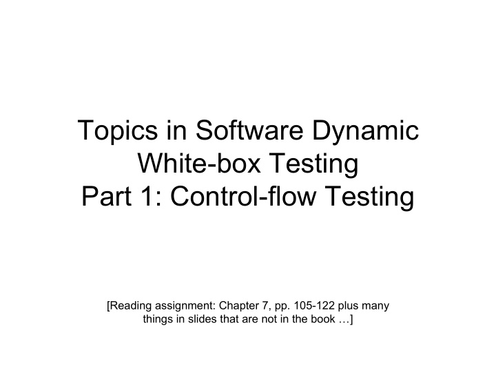topics in software dynamic white box testing part 1
