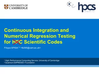 Continuous Integration and  Numerical Regression Testing  for HPC Scientific Codes Filippo SPIGA