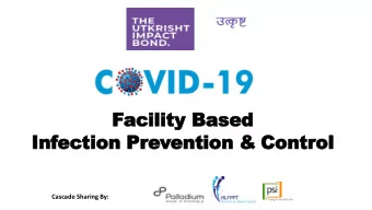Facility Based  Infection Prevention &amp; Control  Cascade Sharing By:  Background  Coronavirus