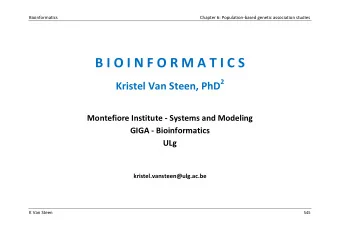B I O I N F O R M A T I C S Kristel Van Steen, PhD 2  Montefiore Institute - Systems and Modeling