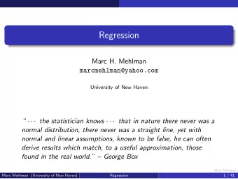 Regression  Marc H. Mehlman  marcmehlman@yahoo.com  University of New Haven     the