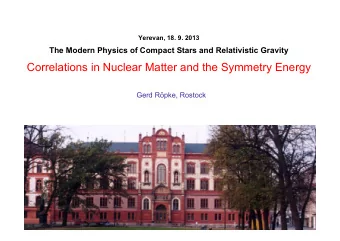 Correlations in Nuclear Matter and the Symmetry Energy  Gerd Rpke, Rostock  Supernova  Crab