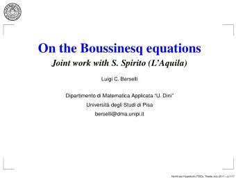 On the Boussinesq equations  Joint work with S. Spirito (LAquila)  Luigi C. Berselli