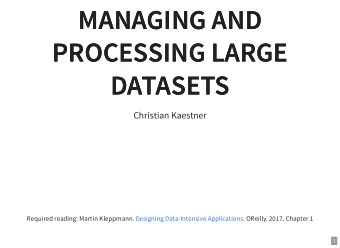 MANAGING AND  MANAGING AND  PROCESSING LARGE  PROCESSING LARGE  DATASETS  DATASETS  Christian