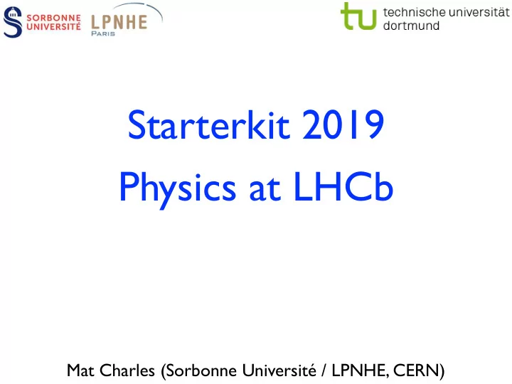 starterkit 2019 physics at lhcb