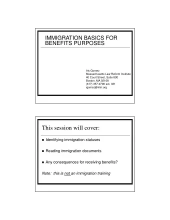 This session will cover:  Identifying immigration statuses  Reading immigration documents