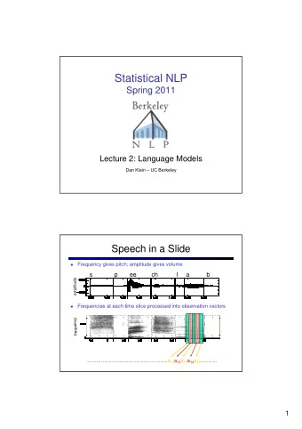 Statistical NLP  Spring 2011  Lecture 2: Language Models  Dan Klein  UC Berkeley  Speech in a