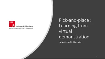 Pick-and-place :  Learning from  virtual  demonstration  by Matthew Ng Cher-Wai  1 Todays