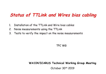 TTLink and Bias cables installation  4 l Extensive tests on TT-Link distribution by their fan-outs