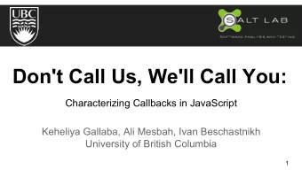Don't Call Us, We'll Call You:  Characterizing Callbacks in JavaScript  Keheliya Gallaba, Ali