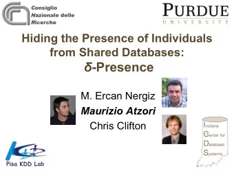 -Presence  M. Ercan Nergiz  Maurizio Atzori  Chris Clifton  Pisa KDD Lab  Outline   Adversary