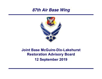 87th Air Base Wing  Joint Base McGuire-Dix-Lakehurst  Restoration Advisory Board  12 September 2019