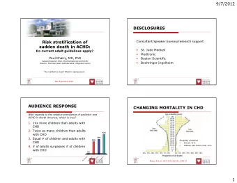 9/7/2012  DISCLOSURES  Consultant/speaker bureau/research support:  Risk stratification of  sudden