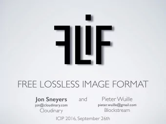 FREE LOSSLESS IMAGE FORMAT Jon Sneyers  Pieter Wuille   and  pieter.wuille@gmail.com