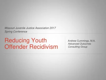 Offender Recidivism  Consulting Group  Training Objectives  Understanding the