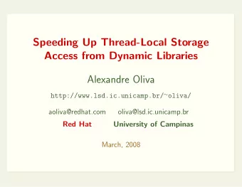 Speeding Up Thread-Local Storage  Access from Dynamic Libraries  Alexandre Oliva
