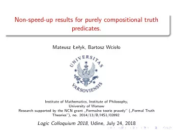Non-speed-up results for purely compositional truth  predicates.  Mateusz eyk, Bartosz Wciso