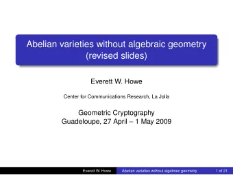 Abelian varieties without algebraic geometry  (revised slides)  Everett W. Howe  Center for