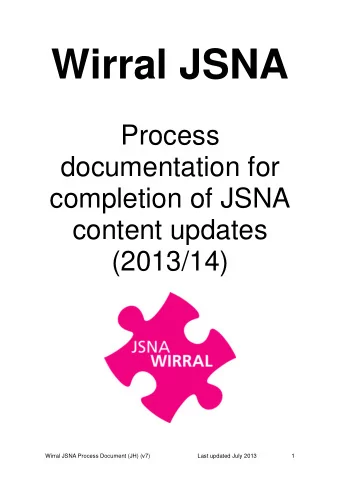 Wirral JSNA  Process  documentation for  completion of JSNA  content updates  (2013/14)  Wirral