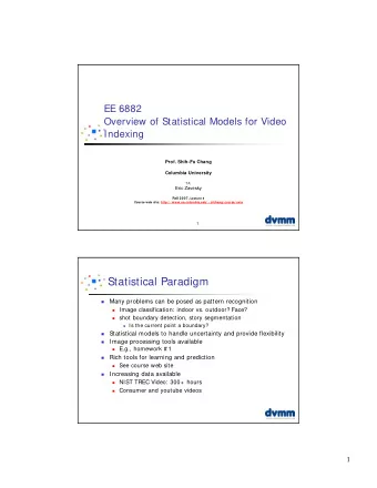 Statistical Paradigm  Many problems can be posed as pattern recognition    Image