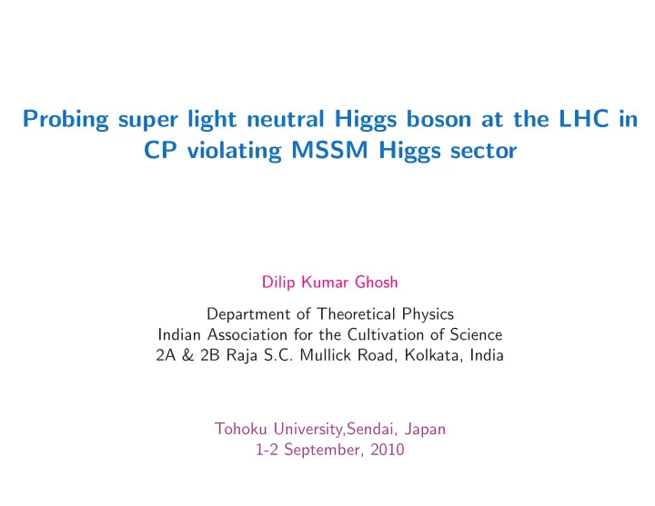 probing super light neutral higgs boson at the lhc in cp
