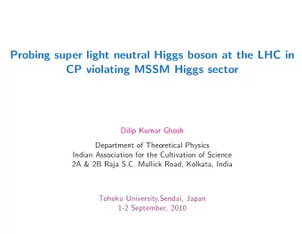 Probing super light neutral Higgs boson at the LHC in  CP violating MSSM Higgs sector  Dilip Kumar