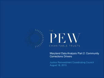 Maryland Data Analysis Part 2: Community  Corrections Drivers  Justice Reinvestment Coordinating