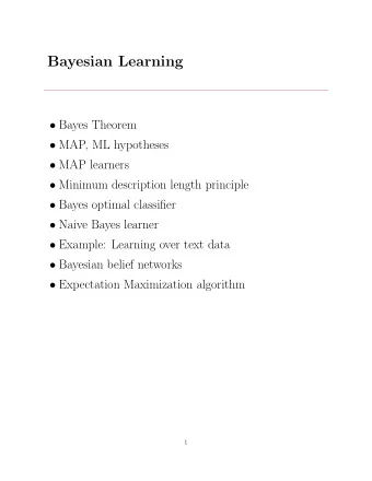 Bayesian Learning  Bayes Theorem  MAP, ML hypotheses  MAP learners  Minimum description