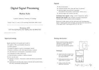 Digital Signal Processing  measured quantity that varies with time (or position)  electrical