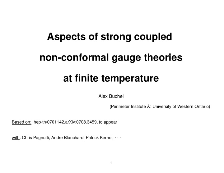 aspects of strong coupled non conformal gauge theories at