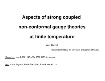 Aspects of strong coupled  non-conformal gauge theories  at finite temperature  Alex Buchel