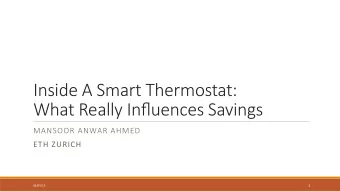 Inside A Smart Thermostat:    What Really Influences Savings  MANSOOR ANWAR