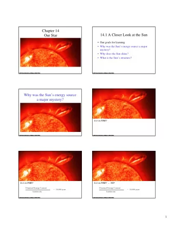 Chapter 14  14.1 A Closer Look at the Sun  Our Star   Our goals for learning   Why was the