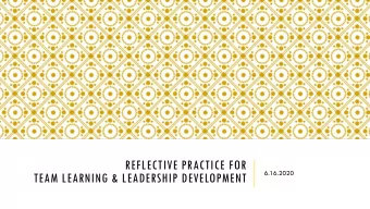 REFLECTIVE PRACTICE FOR  6.16.2020  TEAM LEARNING &amp; LEADERSHIP DEVELOPMENT  QUESTIONS TO