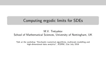 Computing ergodic limits for SDEs  M.V. Tretyakov  School of Mathematical Sciences, University of