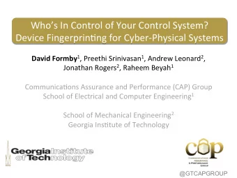 Whos In Control of Your Control System? Device Fingerprin&lt;ng for Cyber-Physical Systems David