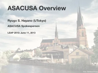 ASACUSA Overview  Ryugo S. Hayano (UTokyo)  ASACUSA Spokesperson  LEAP 2013: June 11, 2013
