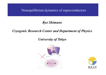 Nonequilibrium dynamics of superconductors  Ryo Shimano  Cryogenic Research Center and Department