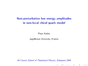 Non-p  erturbative  lo  w  energy  amplitudes  in  non-lo  al  hiral  qua  rk  mo  del  Piotr  K