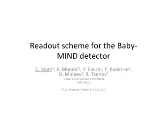 Readout(scheme(for(the(Baby2  MIND(detector( E.(Noah 1 ,(A.(Blondel 1 ,(Y.(Favre 1 ,(Y.(Kudenko 2