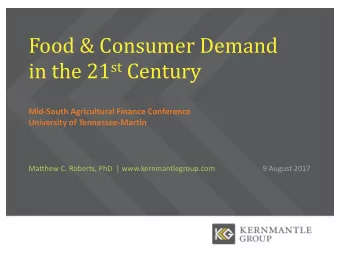 Food &amp; Consumer Demand in the 21 st Century  Mid-South Agricultural Finance Conference