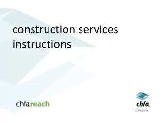 construction services  instructions  purpose  To provide guidance on required documentation  and