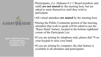 Participants, (i.e. Alabama 9-1-1 Board members and staff) are not muted by the meeting host,
