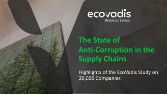 The State of  Anti-Corruption in the  Supply Chains  Highlights of the EcoVadis Study on  20,000