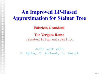 An Improved LP-Based  Approximation for Steiner Tree  Fabrizio Grandoni  Tor Vergata Rome