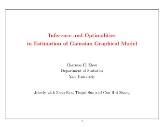 Inference and Optimalities  in Estimation of Gaussian Graphical Model  Harrison H. Zhou  Department