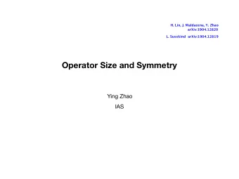 Operator Size and Symmetry  Ying Zhao  IAS &lt;latexit