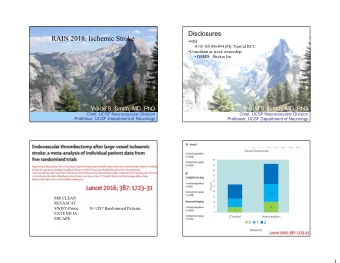 RAIN 2018: Ischemic Stroke  NIH  U10 NS 086494 (PI)  NorCal RCC  Consultant or stock